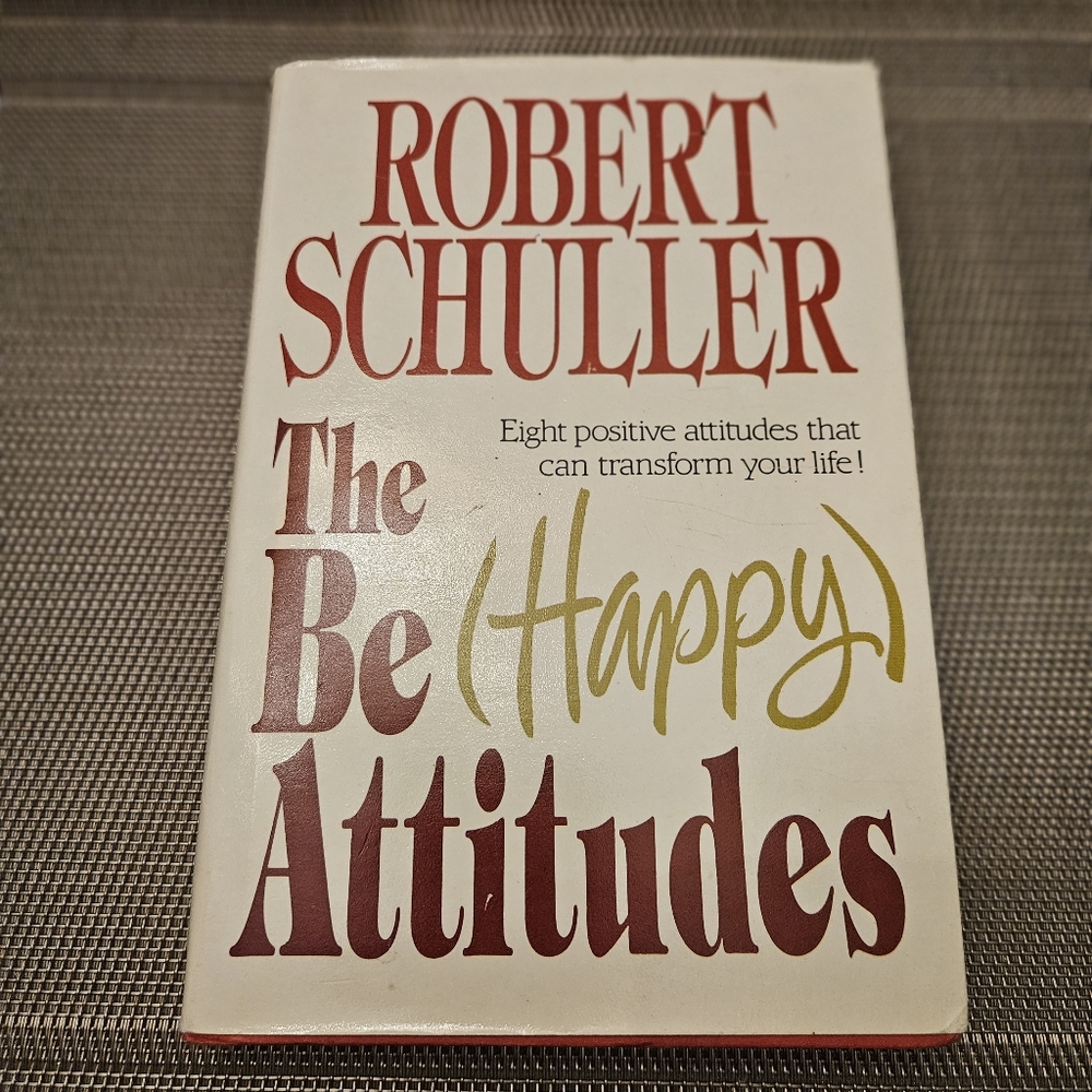 THE BE HAPPY ATTITUDES Robert Schuller hard cover book 1985